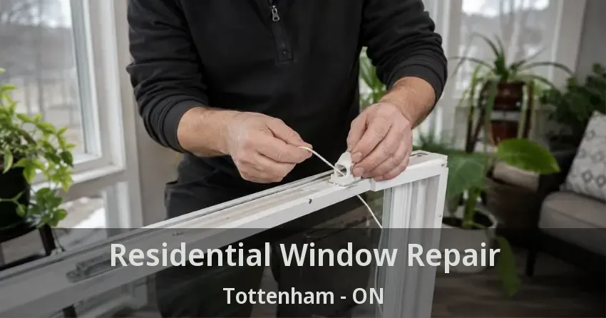 Residential Window Repair Tottenham - ON