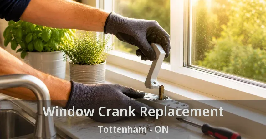 Window Crank Replacement Tottenham - ON